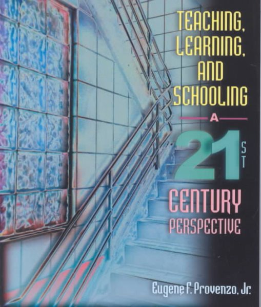 Teaching, Learning, and Schooling: A 21st Century Perspective cover