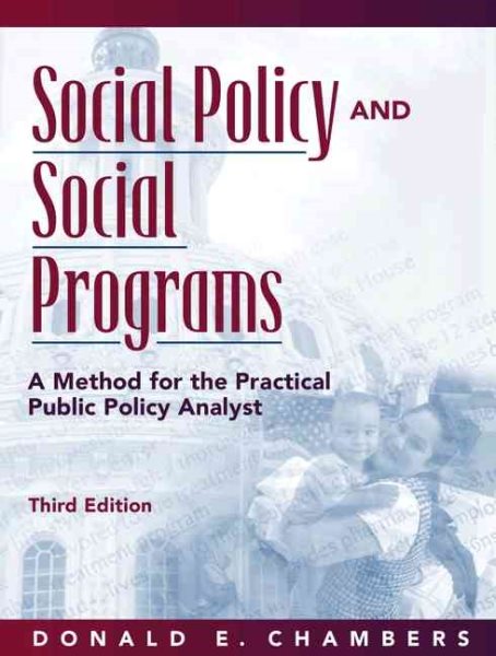 Social Policy and Social Programs: A Method for the Practical Public Policy Analyst (3rd Edition) cover