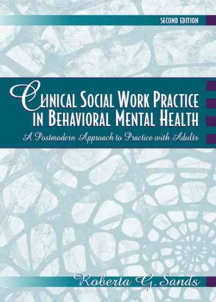 Clinical Social Work Practice in Behavioral Mental Health: A Postmodern Approach to Practice with Adults (2nd Edition) cover