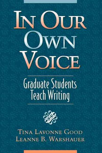 In Our Own Voice: Graduate Students Teach Writing cover