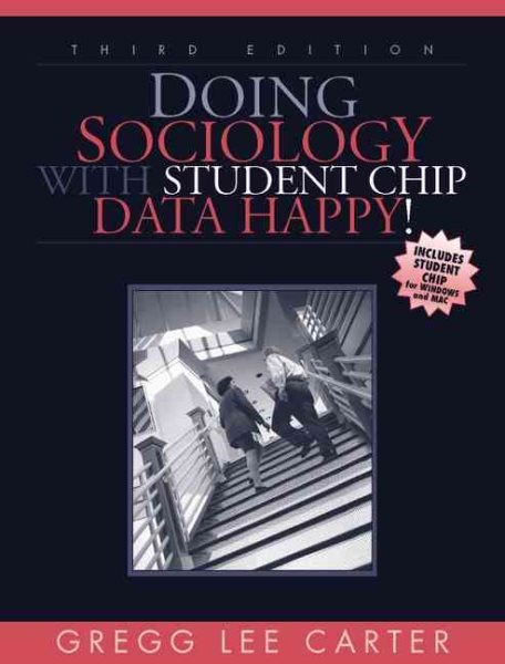 Doing Sociology with Student CHIP: Data Happy! (3rd Edition)