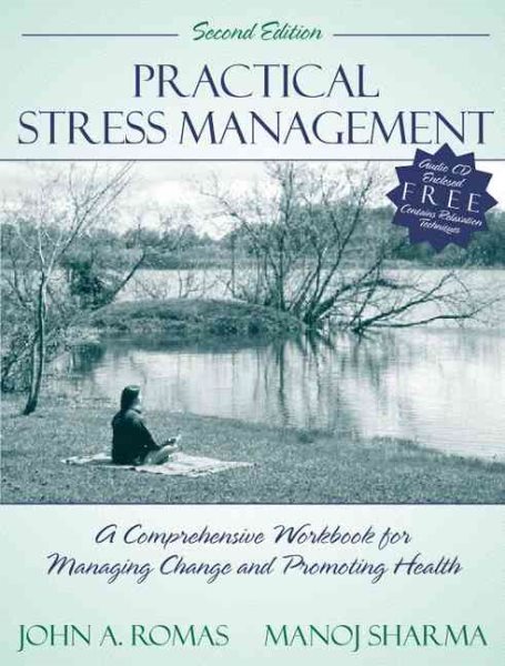 Practical Stress Management: A Comprehensive Workbook for Managing Change and Promoting Health (2nd Edition) cover