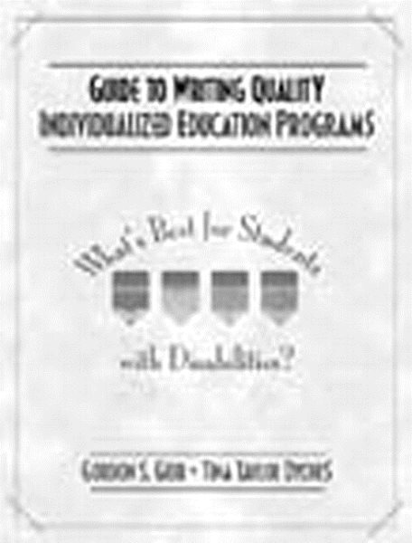 Guide to Writing Quality Individualized Education Programs: What's Best for Students with Disabilities? cover