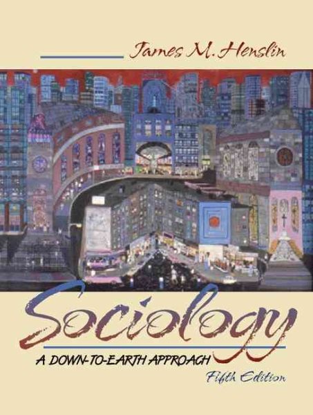 Sociology: A Down-to-Earth Approach with SuperSite (5th Edition)