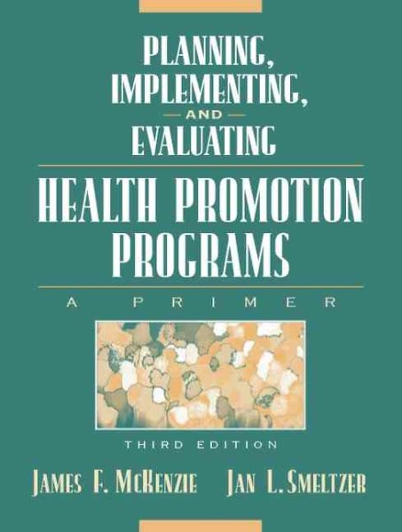 Planning, Implementing, and Evaluating Health Promotion Programs: A Primer (3rd Edition) cover