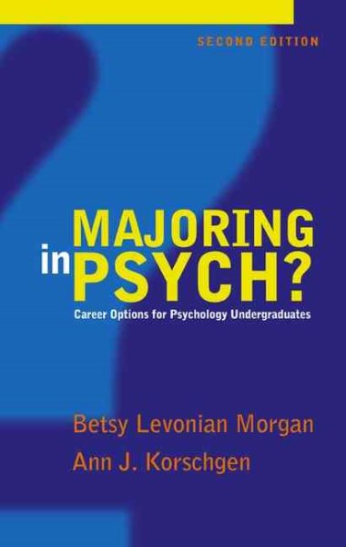 Majoring in Psych?: Career Options for Psychology Undergraduates (2nd Edition)