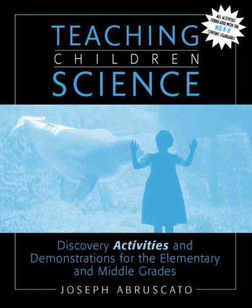 Teaching Children Science: Discovery Activities and Demonstrations for the Elementary and Middle Grades (NSE K-8 Contant Standards) cover