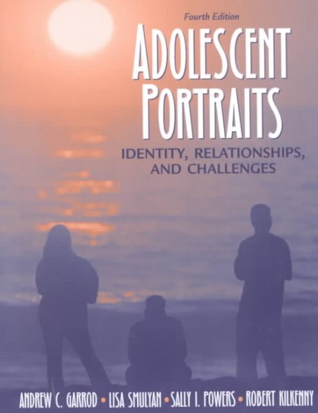 Adolescent Portraits: Identity, Relationships, and Challenges (4th Edition) cover