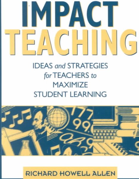 Impact Teaching: Ideas and Strategies for Teachers to Maximize Student Learning cover