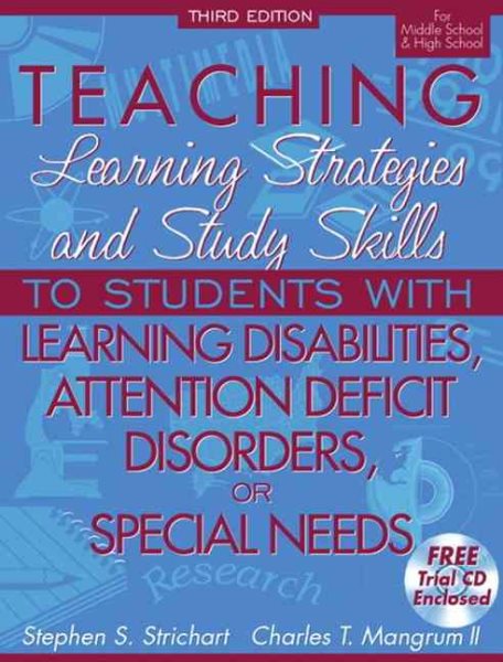 Teaching Learning Strategies and Study Skills To Students with Learning Disabilities, Attention Deficit Disorders, or Special Needs, 3rd Edition (For Middle School & High School) cover