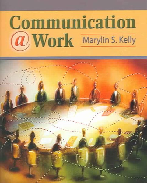 Communication @ Work: Ethical, Effective, and Expressive Communication in the Workplace cover