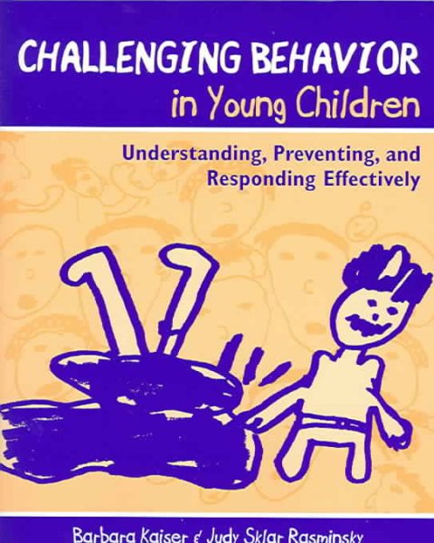 Challenging Behavior in Young Children: Understanding, Preventing, and Responding Effectively cover
