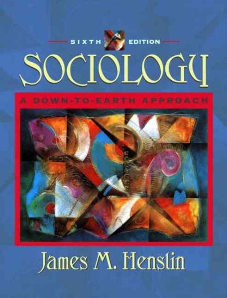 Sociology: A Down-to-Earth Approach (6th Edition) cover