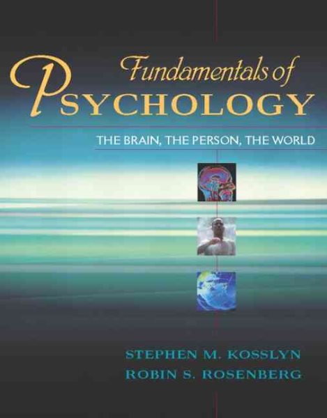 Fundamentals of Psychology: The Brain, The Person, The World cover