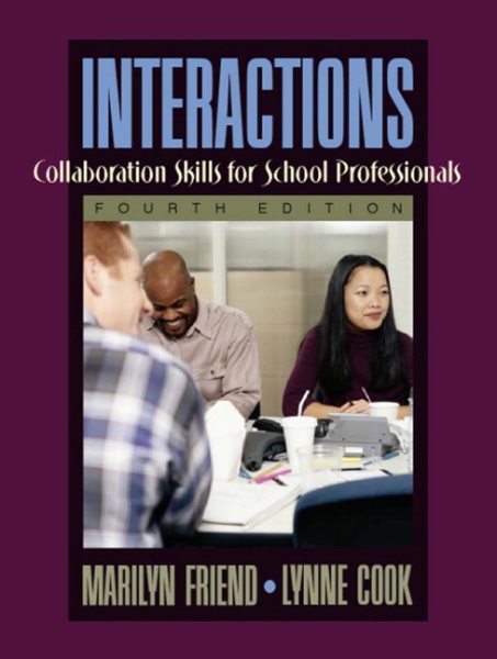 Interactions: Collaboration Skills for School Professionals (4th Edition)