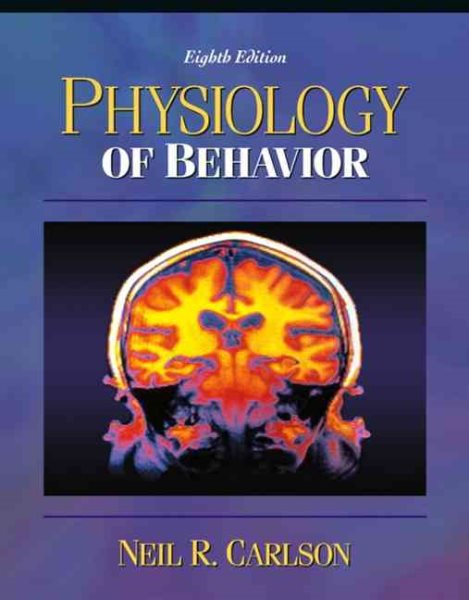 Physiology of Behavior, with Neuroscience Animations and Student Study Guide CD-ROM, Eighth Edition cover