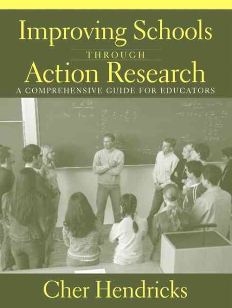 Improving Schools Through Action Research: A Comprehensive Guide for Educators cover