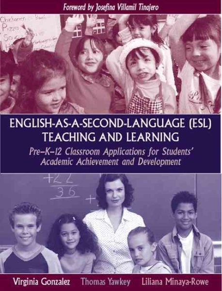 English-As-A-Second-Language (Esl) Teaching And Learning: Pre-K-12 Classroom Applications for Students' Academic Achievement and Development cover