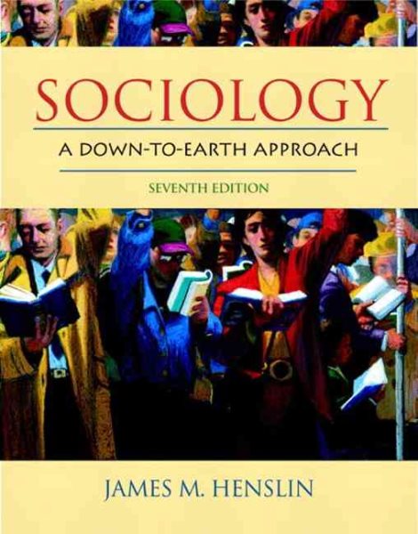 Sociology: A Down-to-Earth Approach (7th Edition) cover