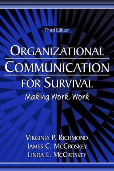 Organizational Communication for Survival: Making Work, Work (3rd Edition)