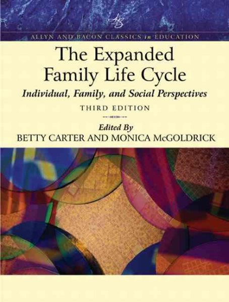 The Expanded Family Life Cycle : Individual, Family, and Social Perspectives (Allyn and Bacon classics in education) cover