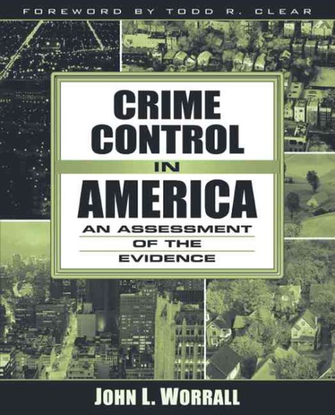 Crime Control in America: An Assessment of the Evidence