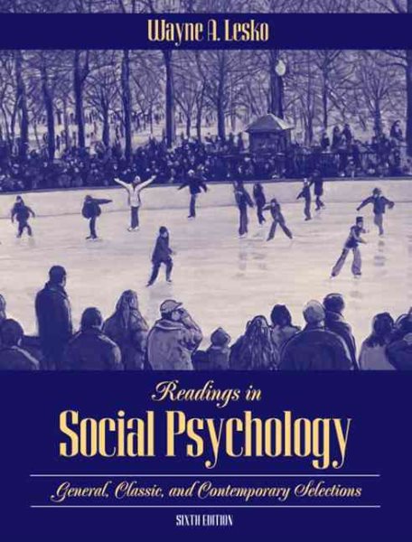 Readings in Social Psychology: General, Classic, and Contemporary Selections
