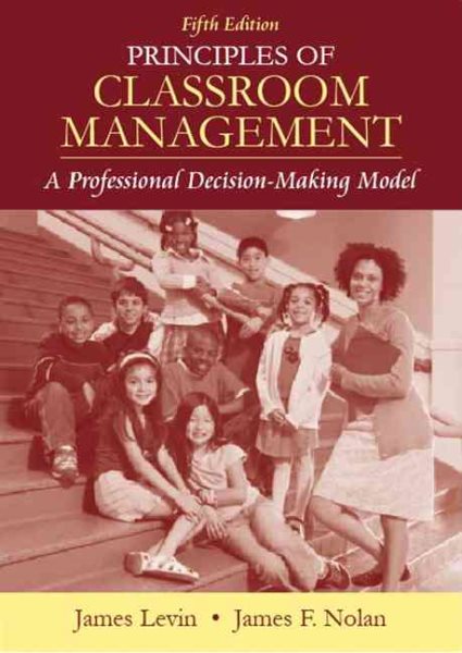 Principles of Classroom Management: A Professional Decision-Making Model (5th Edition) cover
