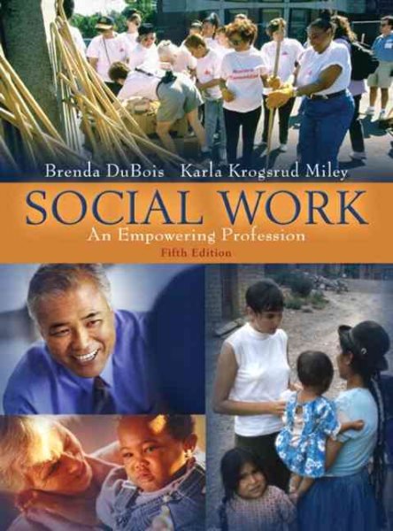 Social Work: An Empowering Profession (with MyHelpingLab) (5th Edition) cover