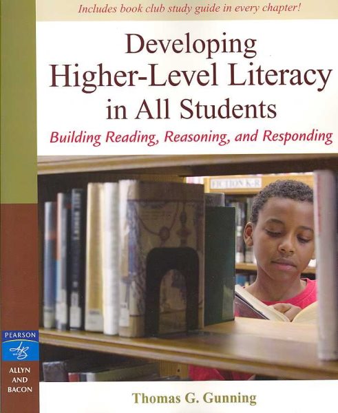 Developing Higher-Level Literacy in All Students: Building Reading, Reasoning, and Responding cover