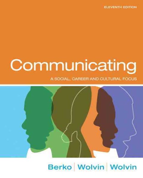Communicating: A Social, Career, and Cultural Focus (11th Edition) cover