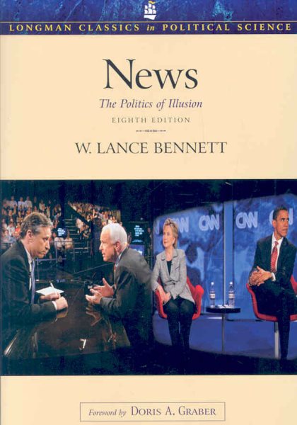 News: The Politics of Illusion (8th Edition) cover