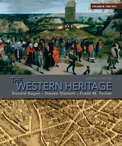 The Western Heritage: Volume B (1300-1815) (10th Edition) cover