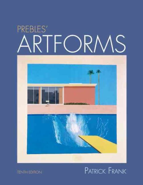 Prebles' Artforms: An Introduction to the Visual Arts, 10th Edition cover