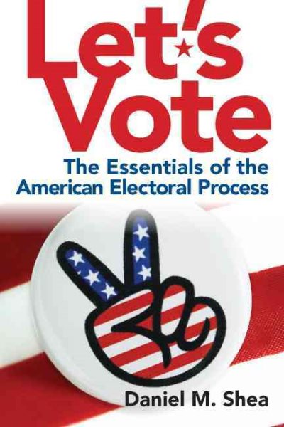 Let's Vote: The Essentials of the American Electoral Process cover