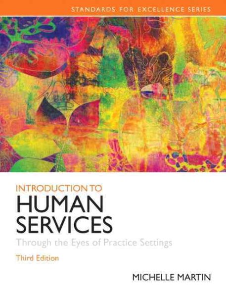 Introduction to Human Services: Through the Eyes of Practice Settings (3rd Edition) (Standards for Excellence) cover