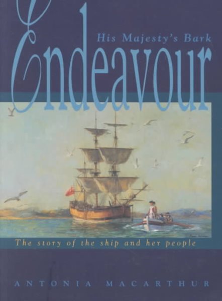 His Majesty's Bark Endeavour: The Story of the Ship and Her People cover