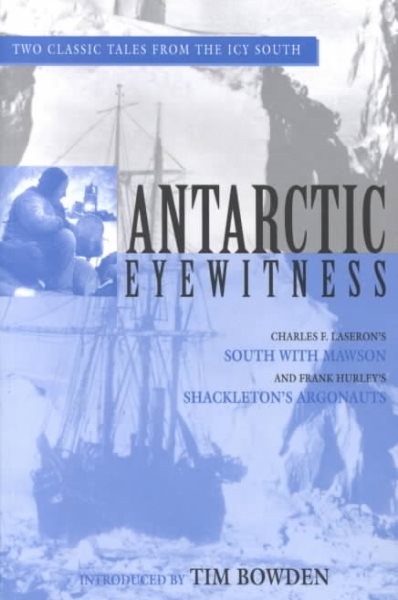 Antarctic Eyewitness: South With Mawson  and Shackleton's Argonauts cover