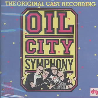 Oil City Symphony (1988 Original Off-Broadway Cast) cover