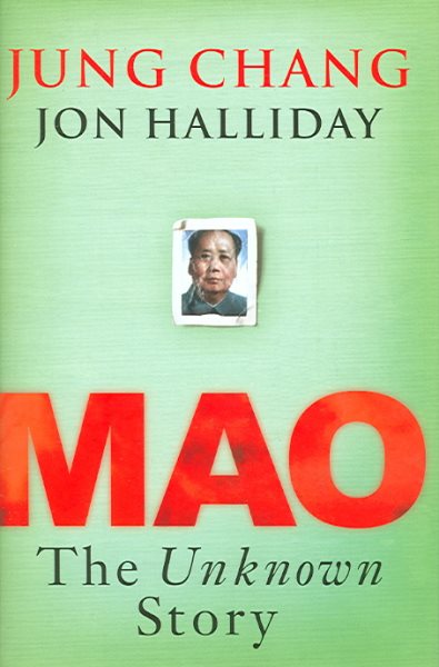 Mao: The Unknown Story. Jung Chang and Jon Halliday