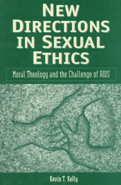 New Directions in Sexual Ethics: Moral Theology And the Challenge of AIDS cover
