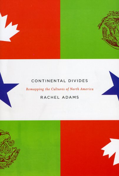 Continental Divides: Remapping the Cultures of North America cover