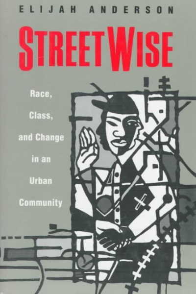 Streetwise: Race, Class, and Change in an Urban Community cover