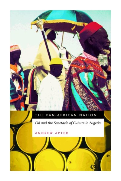 The Pan-African Nation: Oil and the Spectacle of Culture in Nigeria cover