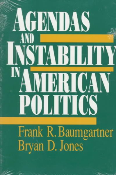 Agendas and Instability in American Politics (American Politics and Political Economy Series) cover