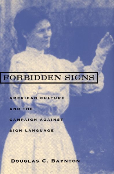 Forbidden Signs: American Culture and the Campaign against Sign Language cover