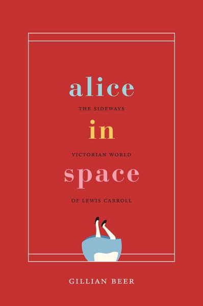 Alice in Space: The Sideways Victorian World of Lewis Carroll (Carpenter Lectures) cover