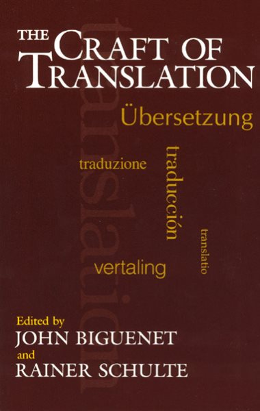 The Craft of Translation (Chicago Guides to Writing, Editing, and Publishing) cover