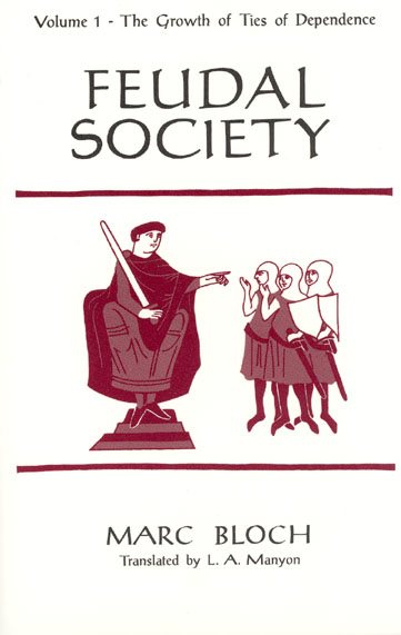 Feudal Society, Volume 1: The Growth of Ties of Dependence cover