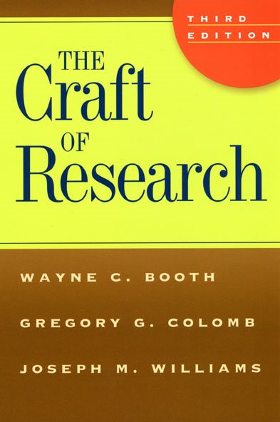 The Craft of Research, Third Edition (Chicago Guides to Writing, Editing, and Publishing) cover
